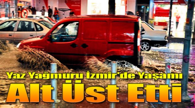 Yaz Yağmuru Hayatı Alt Üst Etti