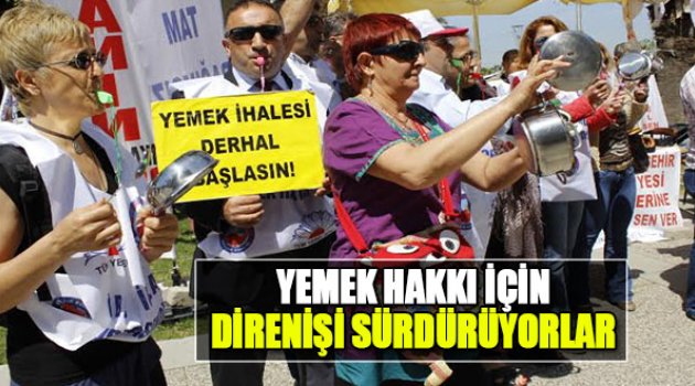 Yemek Hakkı İçin Direnişi Sürdürüyorlar