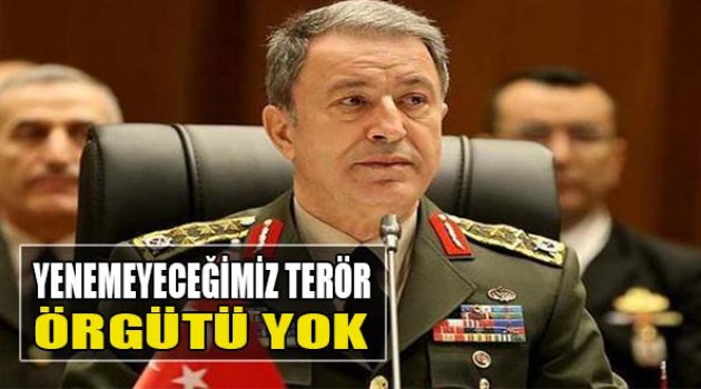 ‘Yenemeyeceğimiz Terör Örgütü Yok’