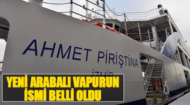 Yeni Arabalı Vapurun İsmi Belli Oldu