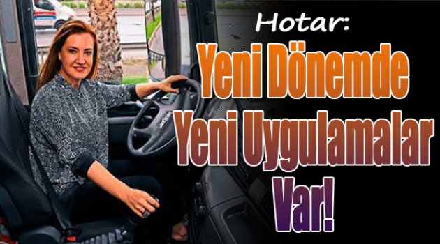 Yeni Dönemde Yeni Uygulamalar Var