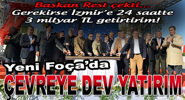 Yeni Foça’da çevreye dev yatırım