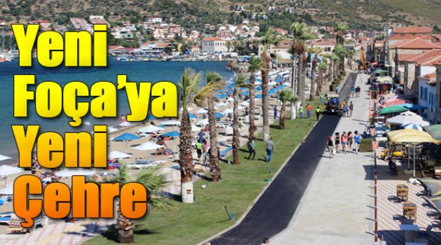Yeni Foça'ya Yeni Çehre