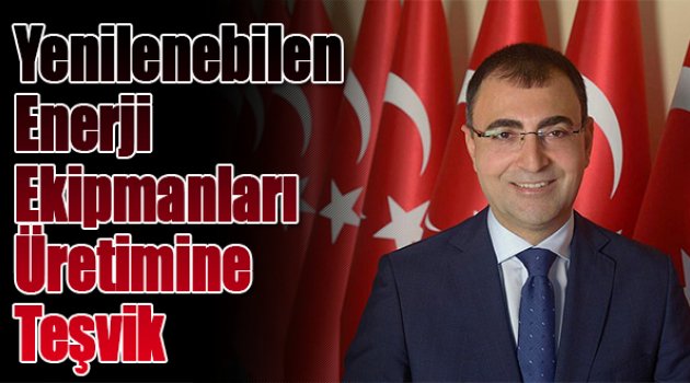 Yenilenebilir Enerji Ekipmanı Üretimine Teşvik