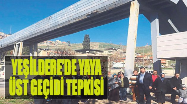 Yeşildere’de Yaya Üst Geçidi Tepkisi