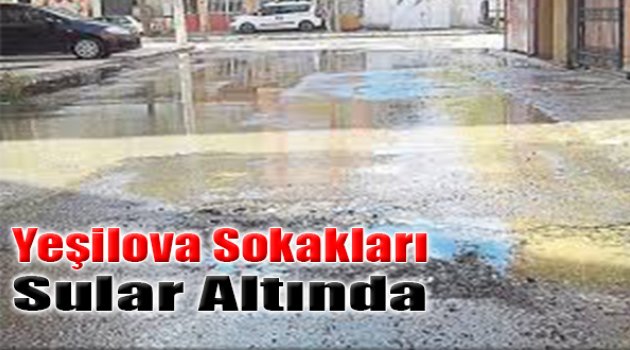 Yeşilova Sokakları Sular Altında