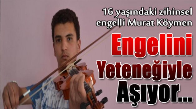 Yetenekleriyle Engelini Aşıyor
