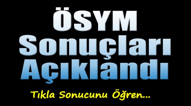 YGS ve LYS Üniversite Tercih Sonuçları Açıklandı