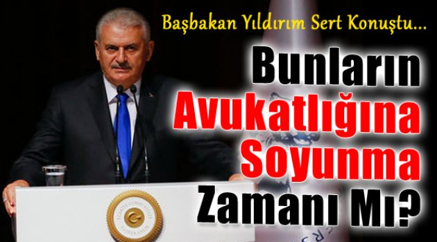 Yıldırım: "Bunların Avukatlığına Soyunma Zamanı Mı?"