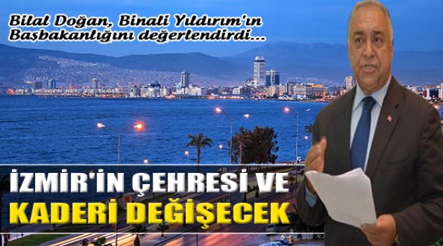 Yıldırım İzmir'in Çehresini ve Kaderini Değiştirecek!