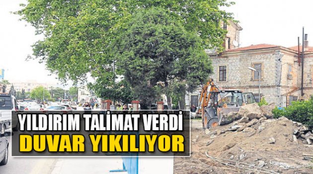 Yıldırım Talimat Verdi Duvar Yıkılıyor