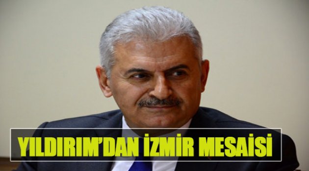 Yıldırım'dan İzmir Mesaisi