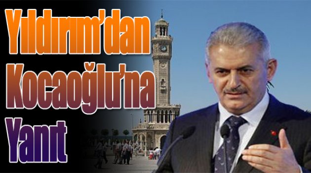 Yıldırım'dan Kocaoğlu'na Yanıt
