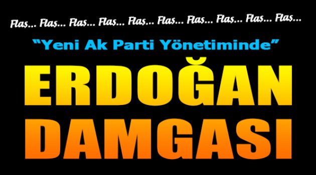 Yıldırım'lı Yönetimde Erdoğan Damgası