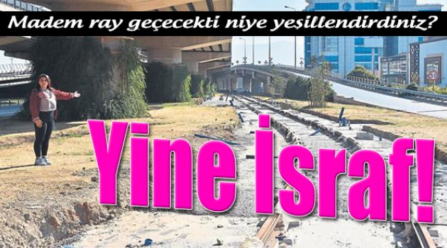 Yine İzmir Yine İsraf!