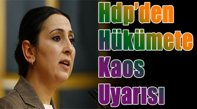 Yüksekdağ: HDP'nin barajın altında bırakılması Türkiye'yi kaosa sürükler