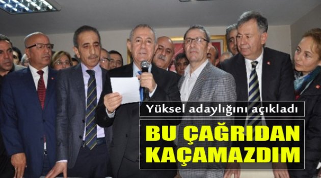 Yüksel Adaylığını Açıkladı