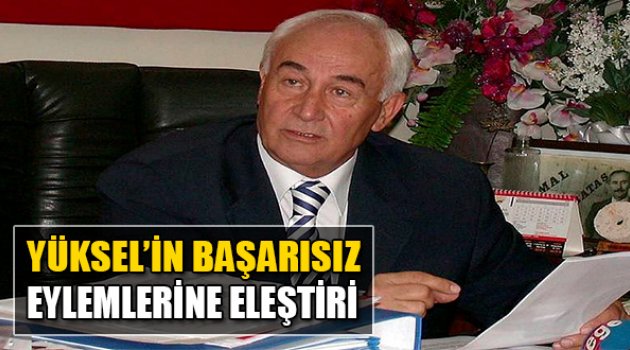 Yüksel’in Başarısız Eylemlerine Eleştiri
