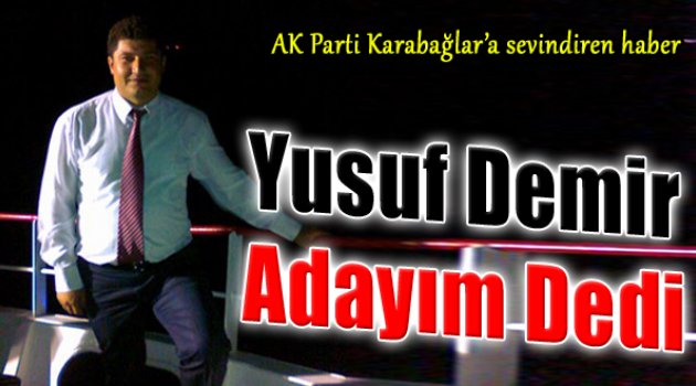 Yusuf Demir AK Parti Karabağlar İlçe Başkanlığı'na Aday Oldu