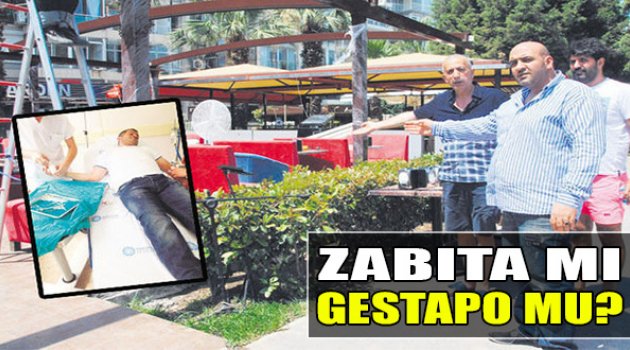 Zabıta Mı Gestapo Mu?