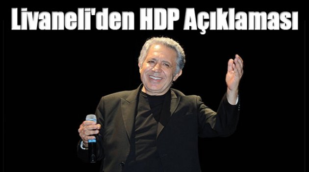 Zülfü Livaneli'den HDP açıklaması