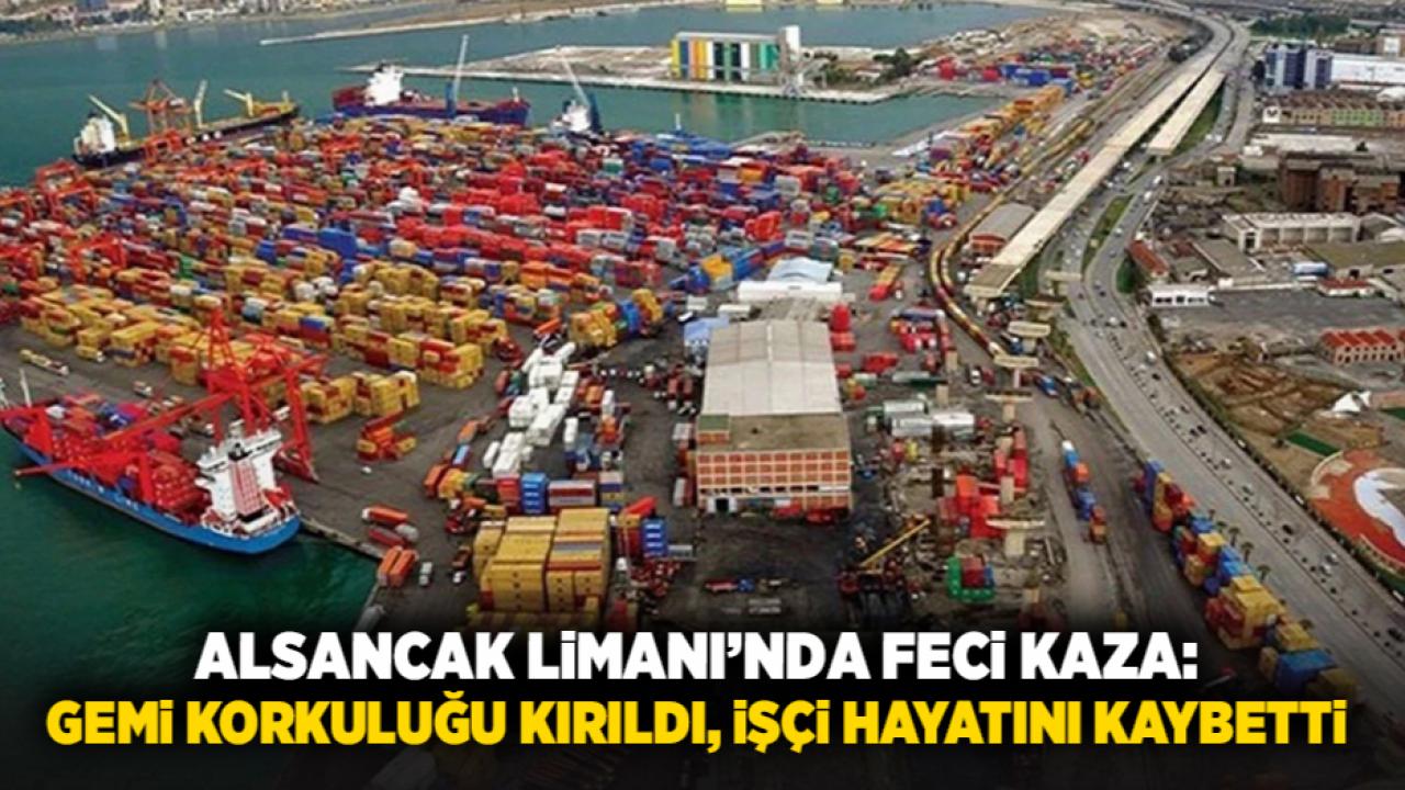 1. Alsancak Limanı’nda Feci Kaza: Gemi Korkuluğu Kırıldı, İşçi Hayatını Kaybetti
