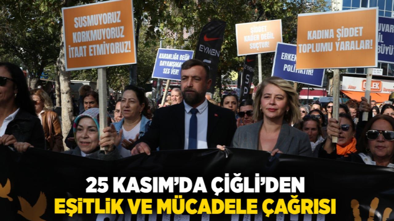 25 Kasım’da Çiğli’den Eşitlik ve Mücadele Çağrısı