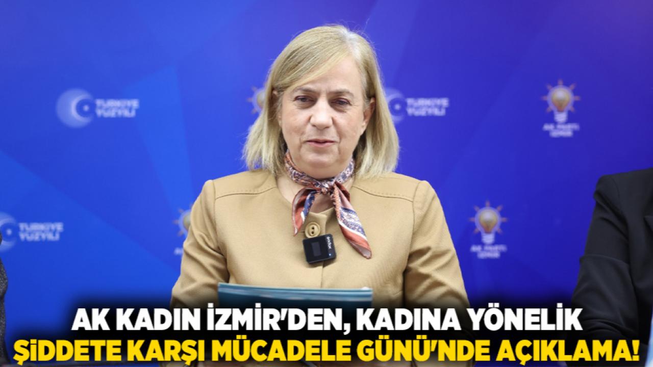 AK Kadın İzmir&#039;den, Kadına Yönelik Şiddete Karşı Mücadele Günü&#039;nde açıklama!