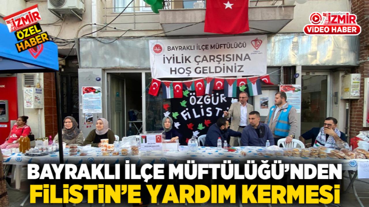 Bayraklı İlçe Müftülüğü’nden Filistin’e Yardım Kermesi