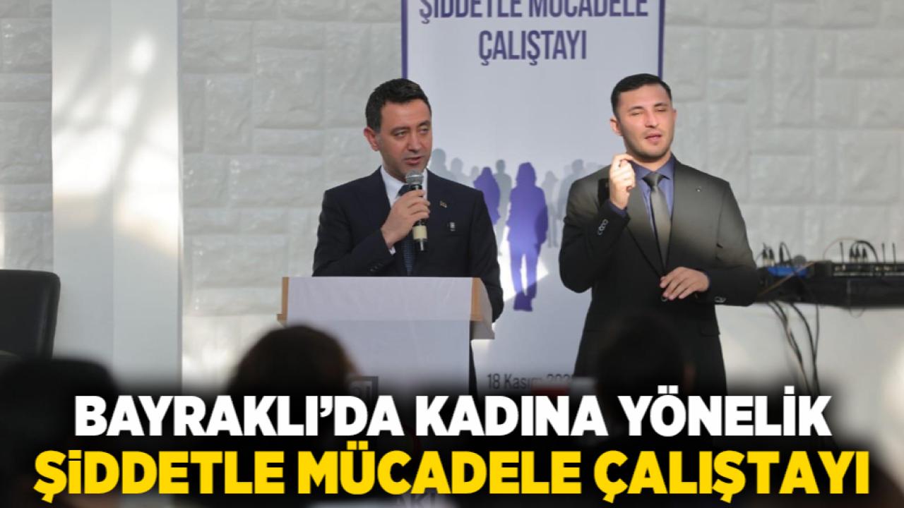 Bayraklı’da Kadına Yönelik Şiddetle Mücadele Çalıştayı