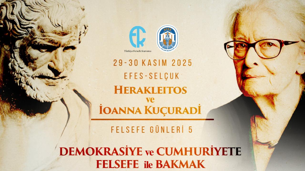HERAKLEITOS VE İOANNA KUÇURADİ FELSEFE GÜNLERİ 29–30 KASIM&#039;DA EFES SELÇUK’TA