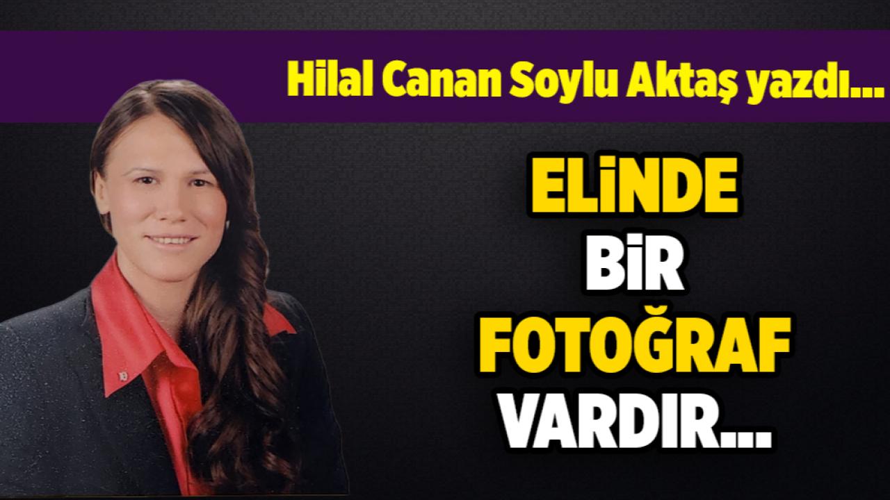 Hilal Canan Soylu Aktaş yazdı...