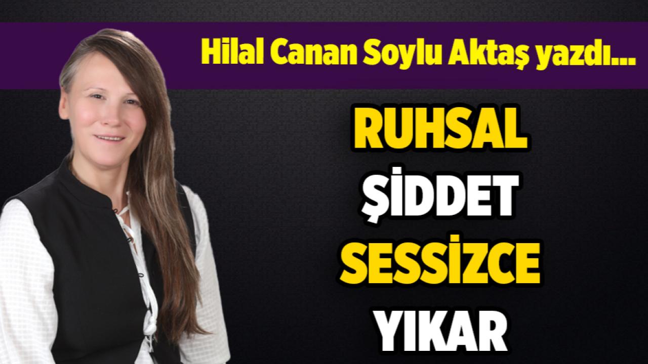 Hilal Canan Soylu Aktaş yazdı...