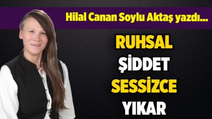 Hilal Canan Soylu Aktaş yazdı...