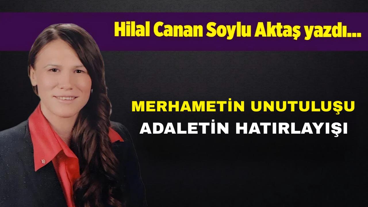 Hilal Canan Soylu Aktaş yazdı…