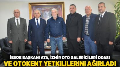 İESOB Başkanı Ata, İzmir Oto Galericileri Odası ve Otokent Yetkililerini Ağırladı