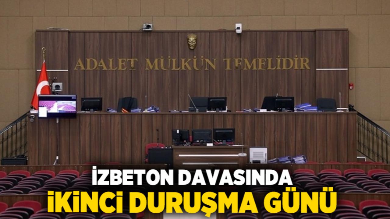 İZBETON davasında ikinci duruşma günü: