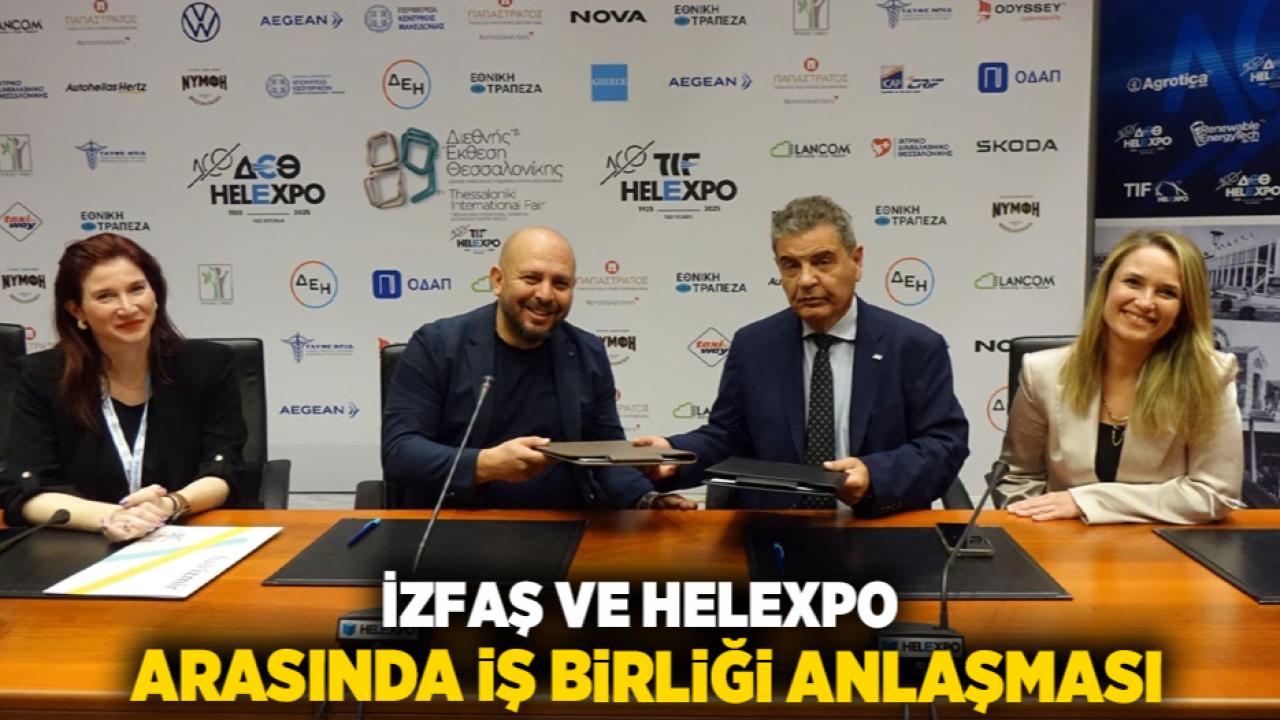 İZFAŞ ve HELEXPO arasında iş birliği anlaşması