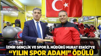 İzmir Gençlik ve Spor İl Müdürü Murat Eskici’ye “Yılın Spor Adamı” Ödülü