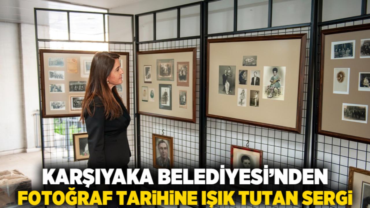 Karşıyaka Belediyesi’nden fotoğraf tarihine ışık tutan sergi