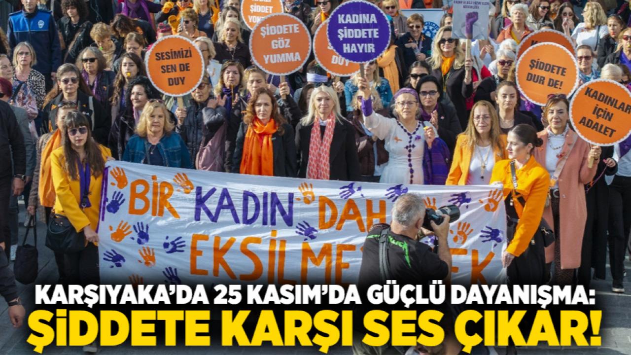 Karşıyaka’da 25 Kasım’da güçlü dayanışma: Şiddete karşı ses çıkar!