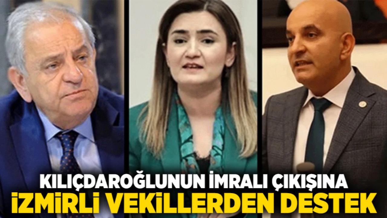 Kılıçdaroğlunun İmralı Çıkısına İzmirli Vekillerden Destek