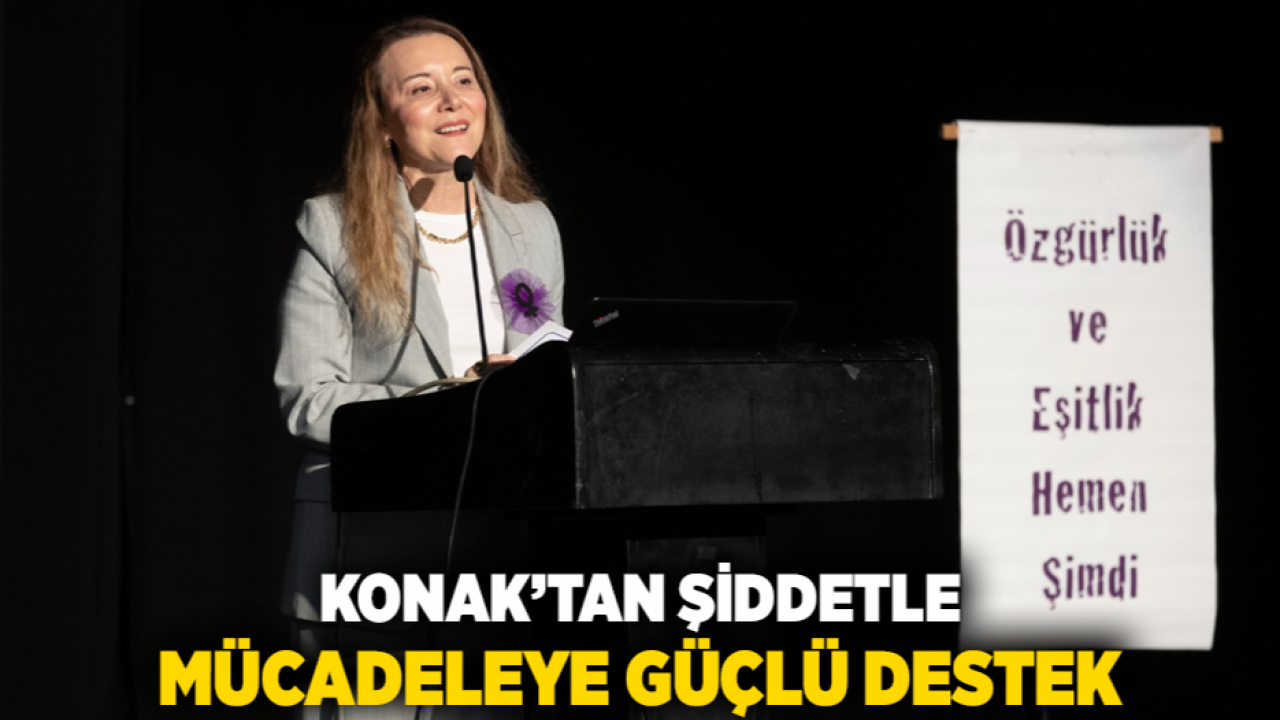 Konak’tan şiddetle mücadeleye güçlü destek