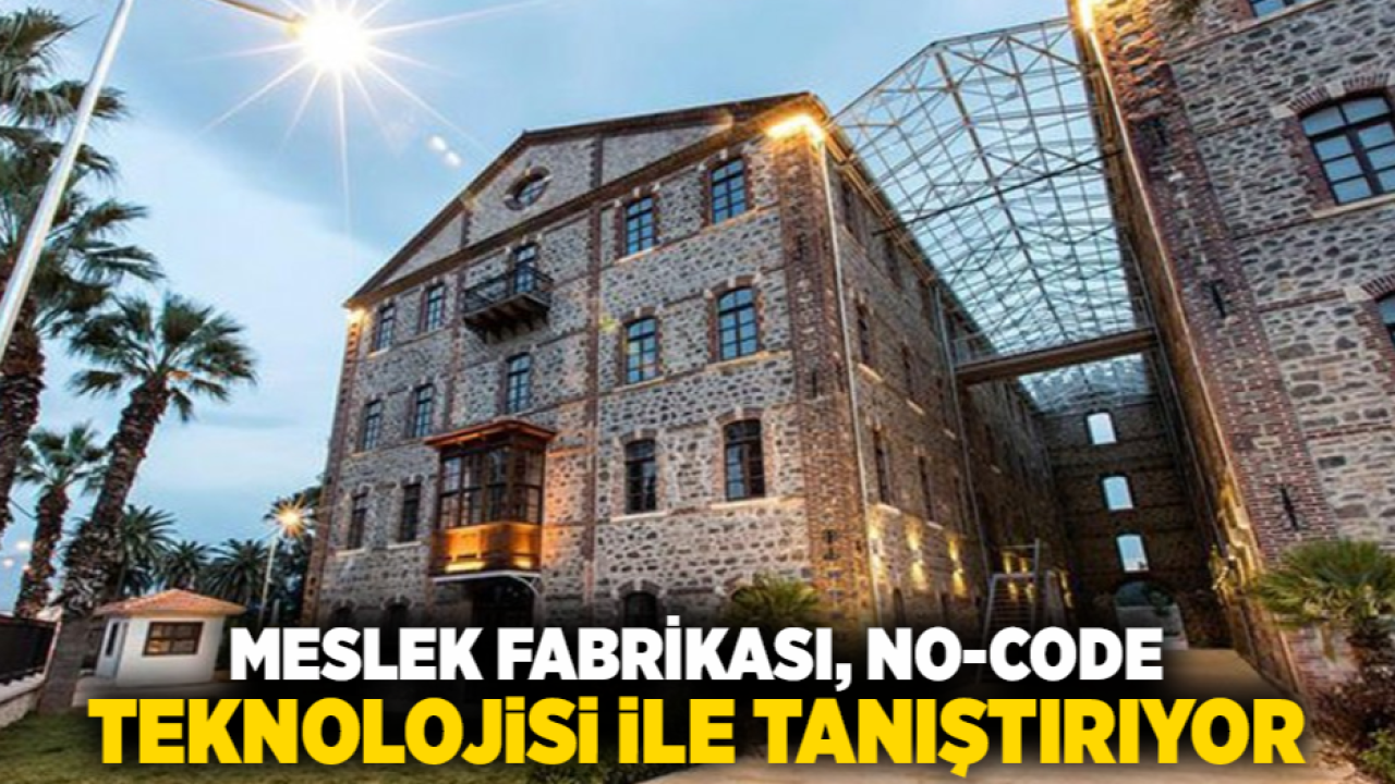 Meslek Fabrikası, No-Code teknolojisi ile tanıştırıyor