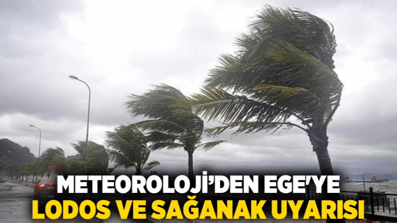 Meteoroloji’den Ege&#039;ye Lodos ve Sağanak Uyarısı