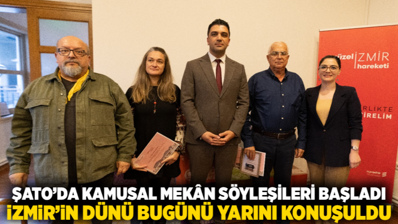Şato’da kamusal mekân söyleşileri başladı; İzmir’in dünü bugünü yarını konuşuldu