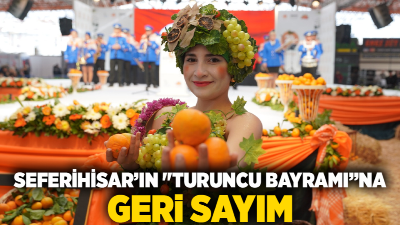 Seferihisar’ın &quot;Turuncu Bayramı”na geri sayım