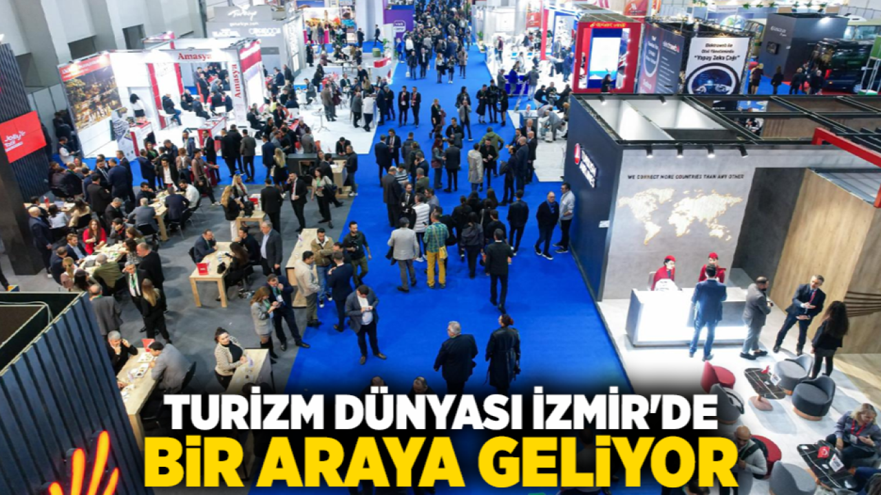 Turizm dünyası İzmir&#039;de bir araya geliyor