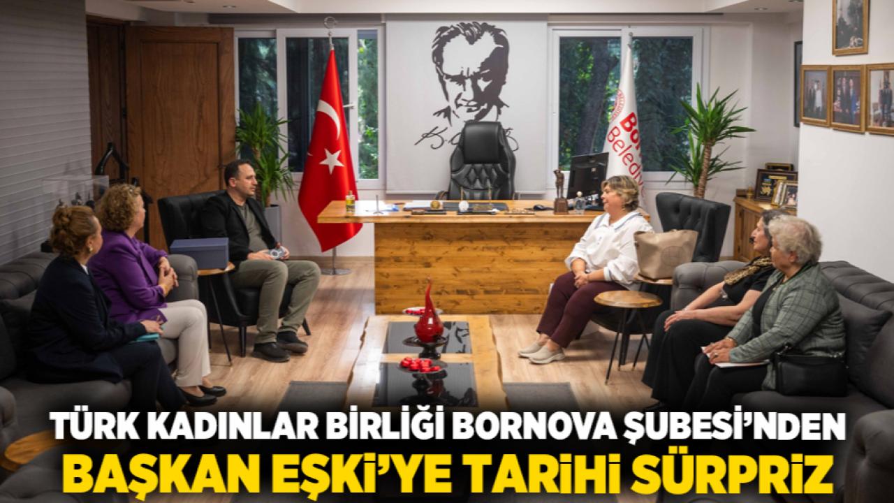 Türk Kadınlar Birliği Bornova Şubesi’nden Başkan Eşki’ye tarihi sürpriz