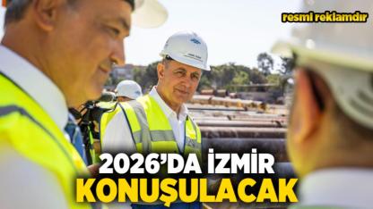 2026’da İzmir konuşulacak